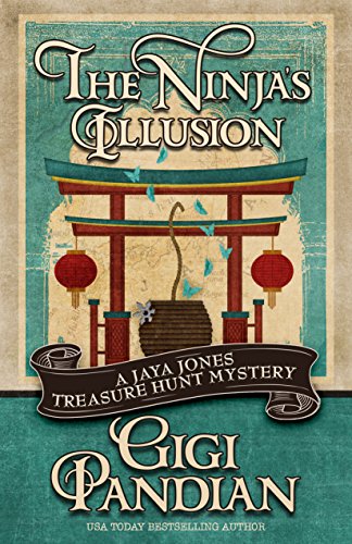 The Ninja’s Illusion: A Jaya Jones Treasure Hunt Mystery